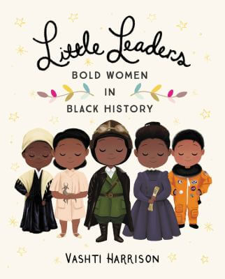 Cover of the book, Little Leaders Bold Women in Black History.