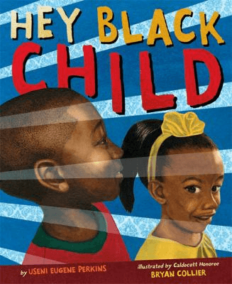 Cover of the book, Hey Black Child.