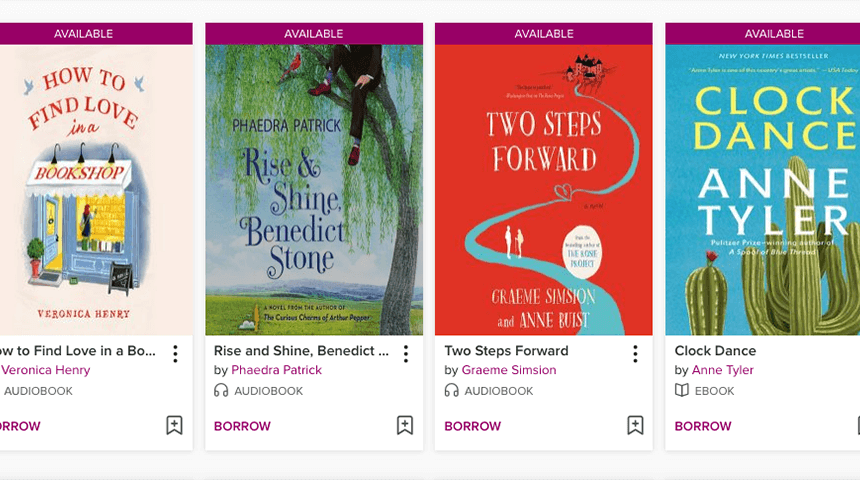 Libby icons for several e-books and audiobooks. Titles are: How To Find Love in a Bookshop by Veronica Henry, Rise and Shine Benedict Stone by Phaedra Patrick, Two Steps Forward by Graeme Simsion and Anne Buist, and Clock Dance by Anne Tyler.