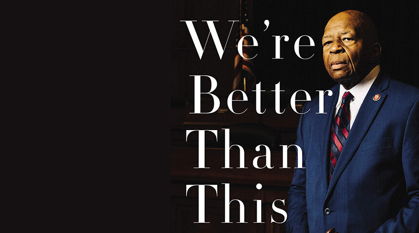 Representative Elijah Cummings on black background with book title "We're Better Than This"