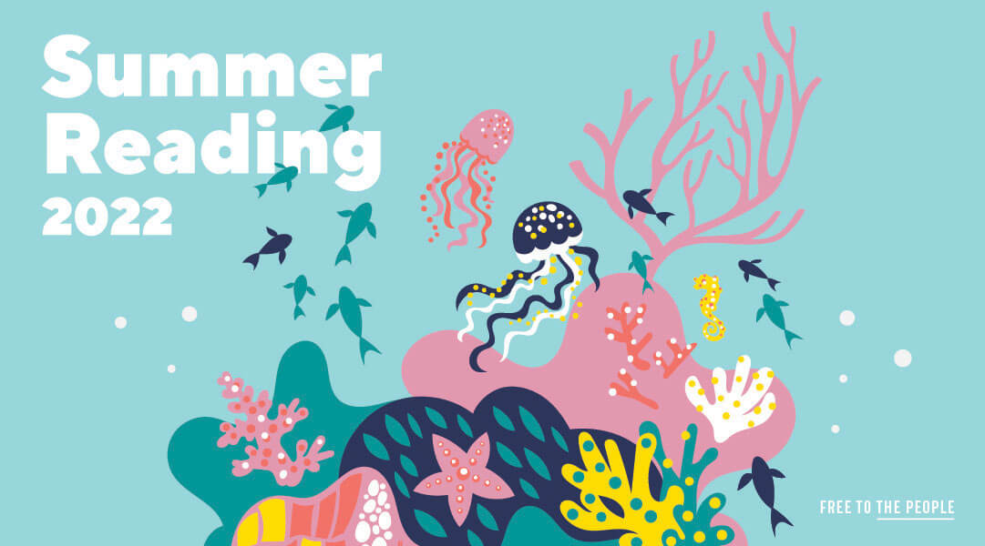 Underwater scene with fish, coral, and bubbles and text reading: Summer Reading 2022