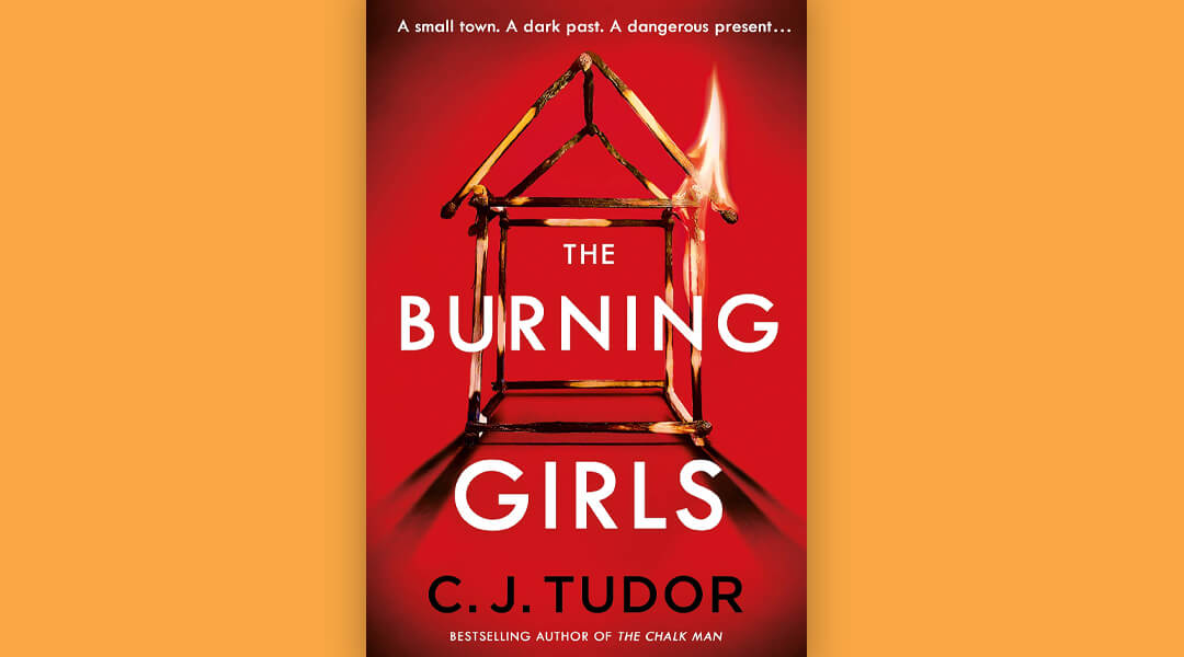 book cover for The Burning Girls by C. J. Tudor