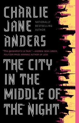 The City in the Middle of the Night by Charlie Jane Anders book cover
