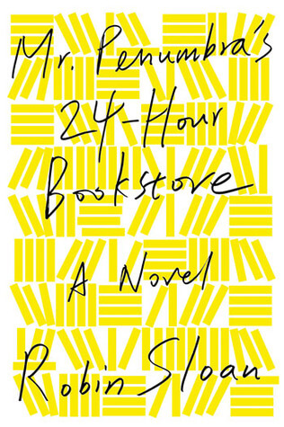 Book cover of Mr. Penumbra's 24-Hour Bookstore by Robin Sloan