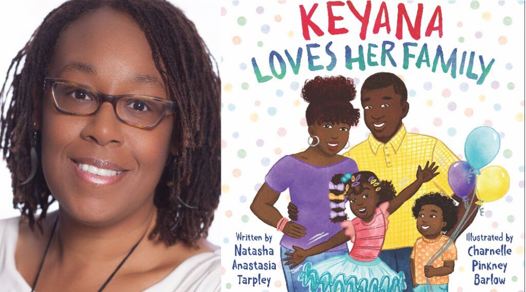 Headshot of Natasha Tarpley next to the cover of her picture book, Keyana Loves Her Family.
