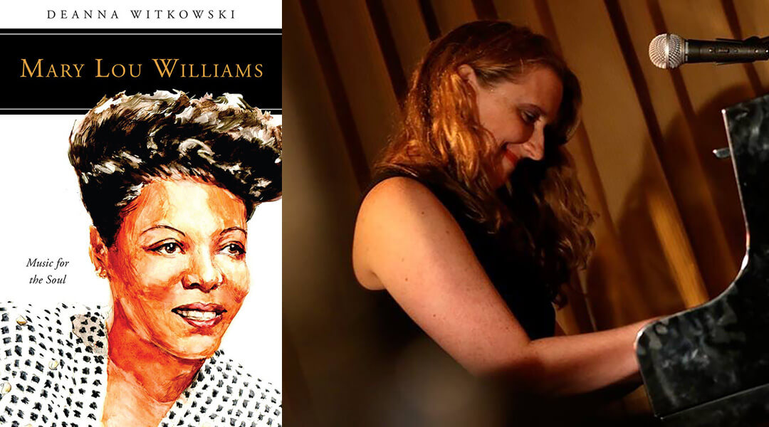 Book cover of Deanna Witkowski's biography of Mary Lou Williams next to a picture of the author playing piano.