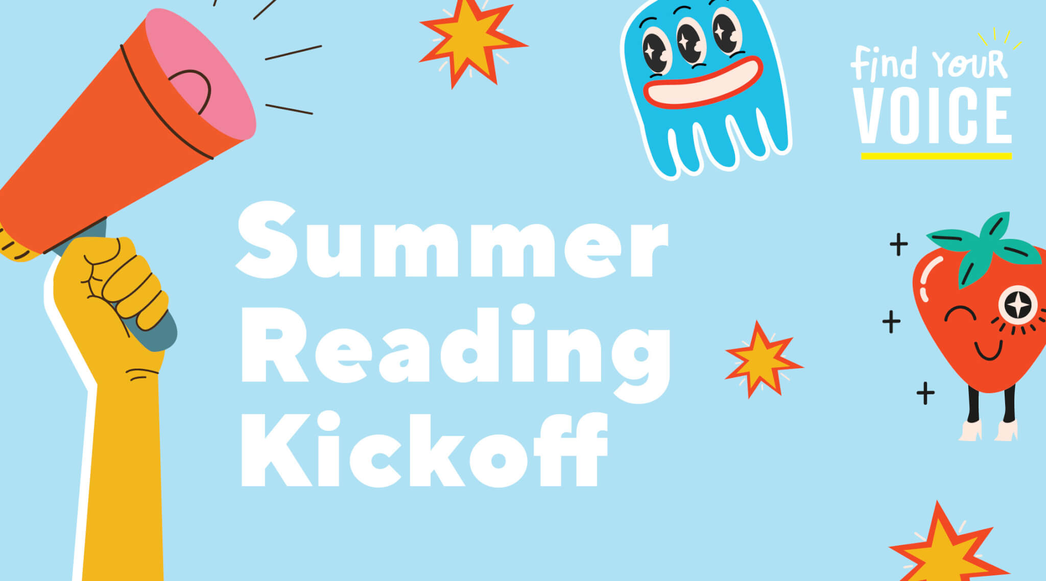 Graphics of a hand holding a megaphone, a smiling jellyfish, a winking strawberry and starbursts with text reading "Summer Reading Kickoff"